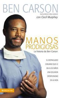 Cover image for Manos Prodigiosas: La Historia de Ben Carson = Gifted Hands