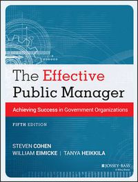 Cover image for The Effective Public Manager: Achieving Success in Government Organizations