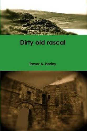 Cover image for Dirty Old Rascal