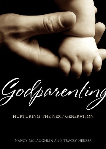 Cover image for Godparenting: Nurturing the Next Generation