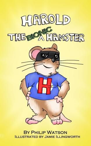 Harold the Bionic Hamster