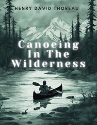 Cover image for Canoeing In The Wilderness