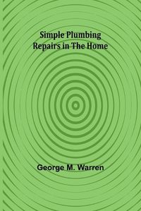 Cover image for Simple Plumbing Repairs in the Home