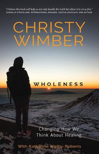 Cover image for Wholeness: Changing How We Think About Healing