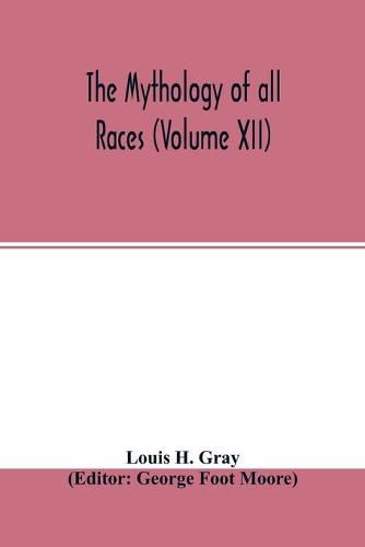 The Mythology of all races (Volume XII)