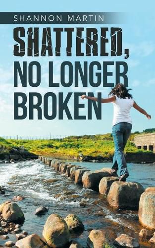 Cover image for Shattered, No Longer Broken