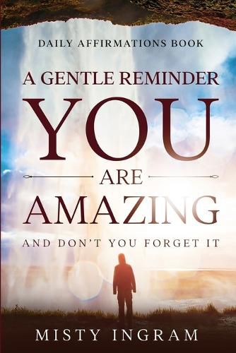 Cover image for Daily Affirmations: A Gentle Reminder - You Are Amazing