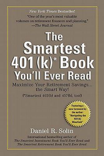Cover image for Smartest 401(k) Book You'll Ever Read: Maximize Your Retirement Savings...the Smart Way!