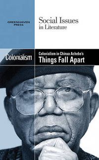 Cover image for Colonialism in Chinua Achebe's Things Fall Apart