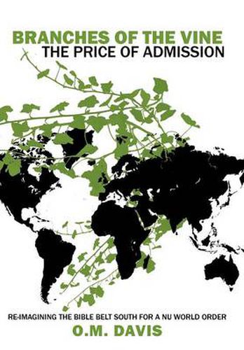 Cover image for Branches of the Vine: The Price of Admission: Re-Imagining the Bible Belt South for a NU World Order