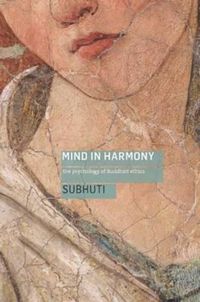 Cover image for Mind in Harmony: A Guide to the Psychology of Buddhist Ethics