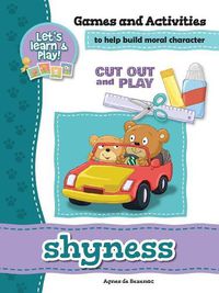 Cover image for Shyness - Games and Activities: Games and Activities to Help Build Moral Character