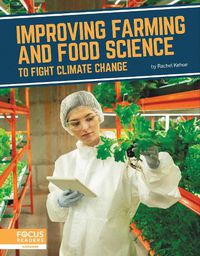 Cover image for Fighting Climate Change With Science: Improving Farming and Food Science to Fight Climate Change