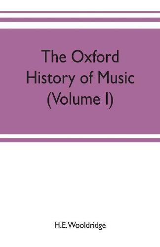 The Oxford history of music (Volume I) The Polyphonic Period Part I Method of Musical Art, 330-1330