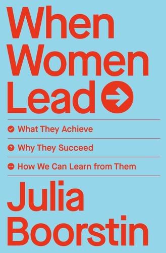 Cover image for When Women Lead: What They Achieve, Why They Succeed, and How We Can Learn from Them