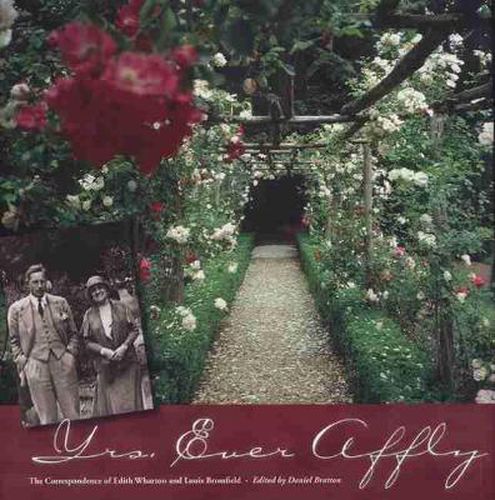 Yrs, Ever Affly: The Correspondence of Edith Wharton and Louis Bromfield