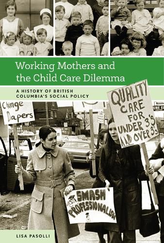 Cover image for Working Mothers and the Child Care Dilemma: A History of British Columbia's Social Policy