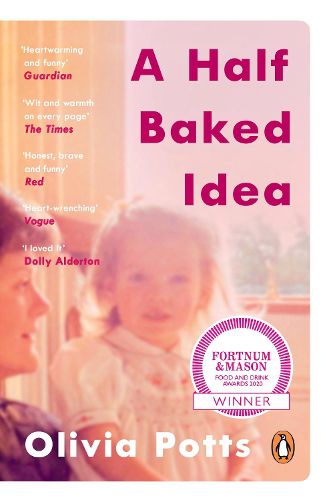 Cover image for A Half Baked Idea: Winner of the Fortnum & Mason's Debut Food Book Award