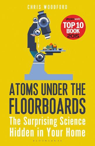 Cover image for Atoms Under the Floorboards: The Surprising Science Hidden in Your Home