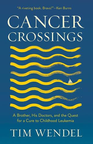 Cover image for Cancer Crossings: A Brother, His Doctors, and the Quest for a Cure to Childhood Leukemia