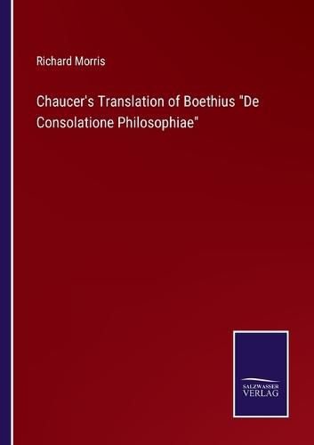 Chaucer's Translation of Boethius De Consolatione Philosophiae