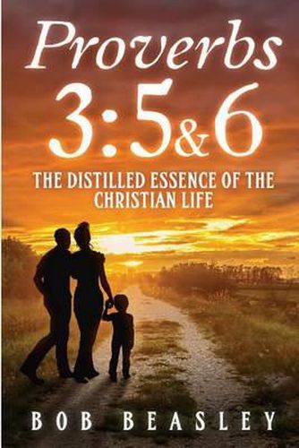 Cover image for Proverbs 3: 5&6: The Distilled Essence of the Christian Life