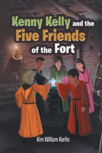 Kenny Kelly and the Five Friends of the Fort