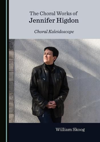 Cover image for The Choral Works of Jennifer Higdon: Choral Kaleidoscope