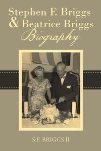 Cover image for Stephen F. Briggs & Beatrice Briggs Biography