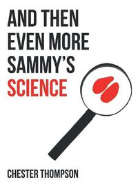 Cover image for And Then Even More Sammy'S Science