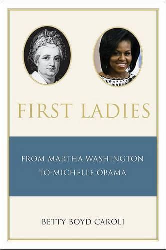 Cover image for First Ladies: From Martha Washington to Michelle Obama