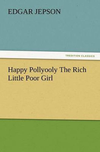 Cover image for Happy Pollyooly the Rich Little Poor Girl