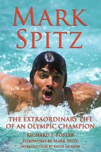 Cover image for Mark Spitz: The Extraordinary Life of an Olympic Champion