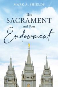 Cover image for The Sacrament and Your Endowment