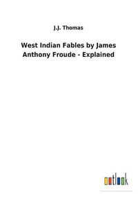 Cover image for West Indian Fables by James Anthony Froude - Explained