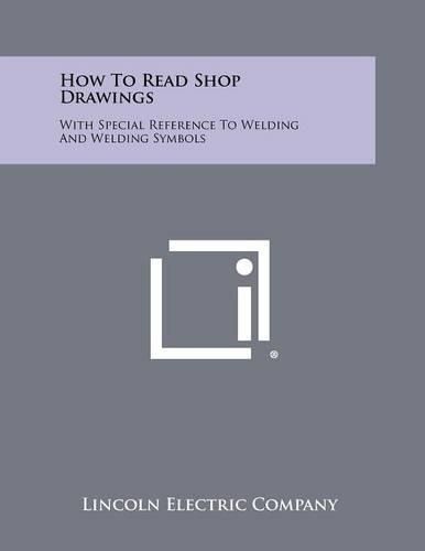 Cover image for How to Read Shop Drawings: With Special Reference to Welding and Welding Symbols