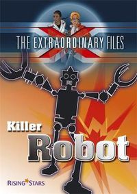 Cover image for The Extraordinary Files: Killer Robot