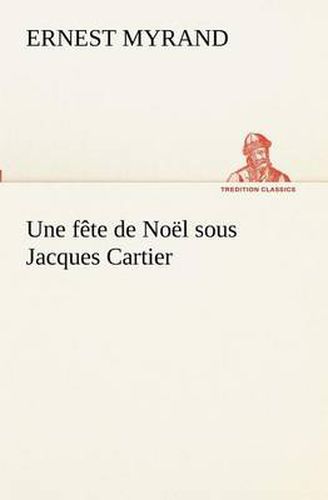 Cover image for Une fete de Noel sous Jacques Cartier