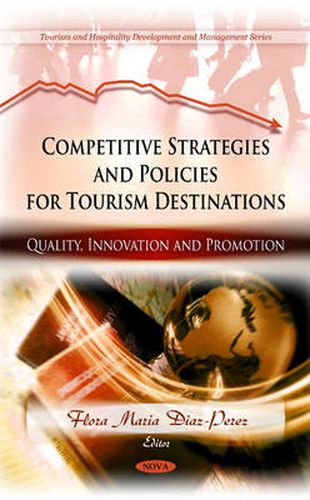 Competitive Strategies & Policies for Tourism Destinations: Quality, Innovation & Promotion