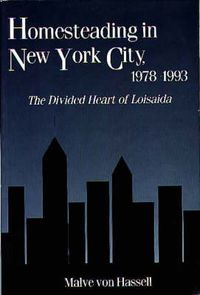 Cover image for Homesteading in New York City, 1978-1993: The Divided Heart of Loisaida