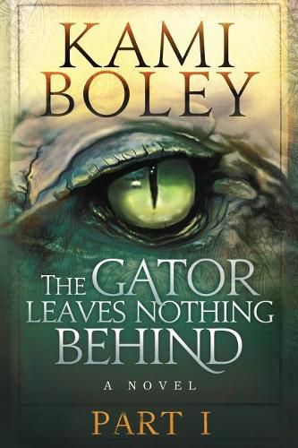 Cover image for The Gator Leaves Nothing Behind - Part I