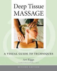 Cover image for Deep Tissue Massage: A Visual Guide to Techniques