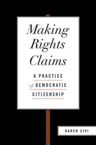 Cover image for Making Rights Claims: A Practice of Democratic Citizenship