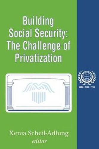 Cover image for Building Social Security: The Challenge of Privatization