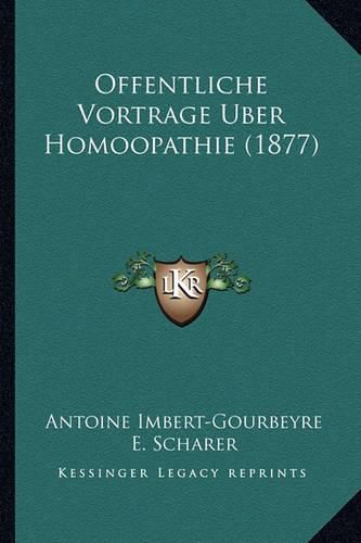 Cover image for Offentliche Vortrage Uber Homoopathie (1877)