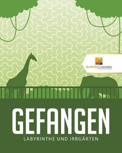 Gefangen: Labyrinthe Und Irrgarten