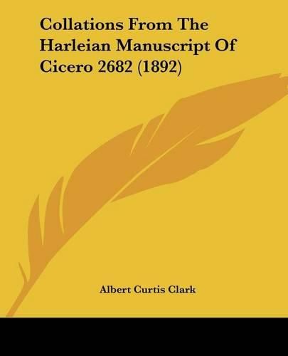 Cover image for Collations from the Harleian Manuscript of Cicero 2682 (1892)