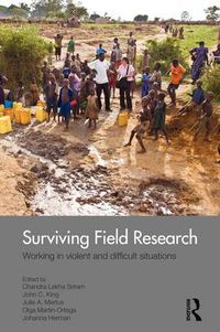 Cover image for Surviving Field Research: Working in Violent and Difficult Situations