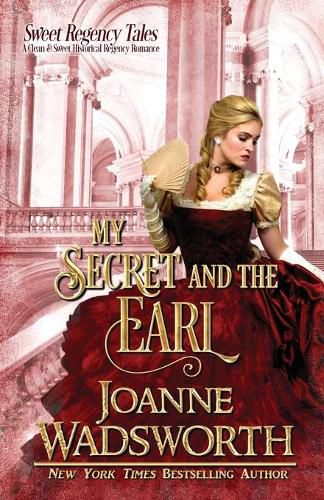 Cover image for My Secret and the Earl: A Clean & Sweet Historical Regency Romance