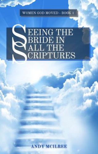 Cover image for Seeing The Bride In All The Scriptures